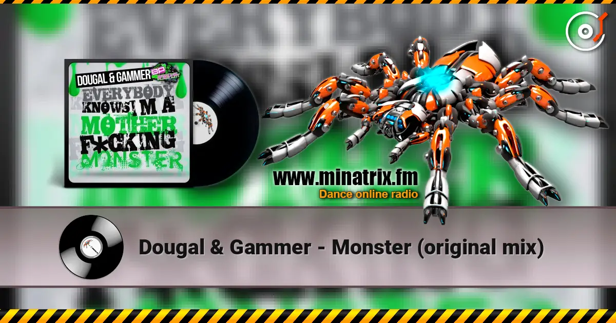 Dougal & Gammer - Monster (original mix) 高品质在线收听 | Minatrix.FM