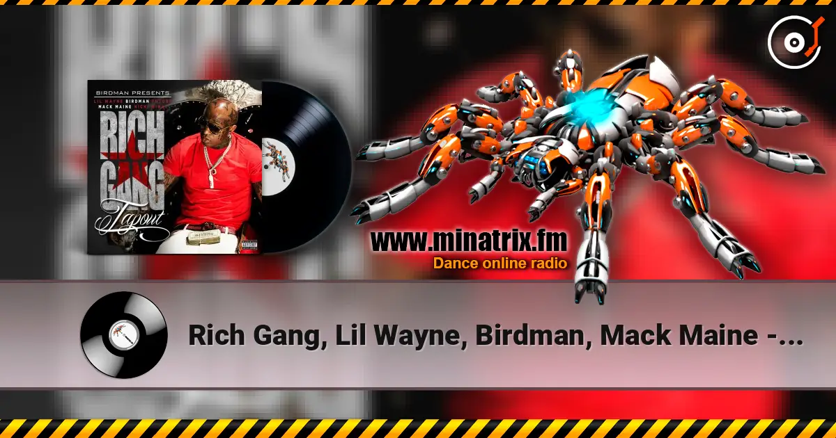 Rich Gang, Lil Wayne, Birdman, Mack Maine - Tapout (Explicit Version) 高品质在线收听 | Minatrix.FM