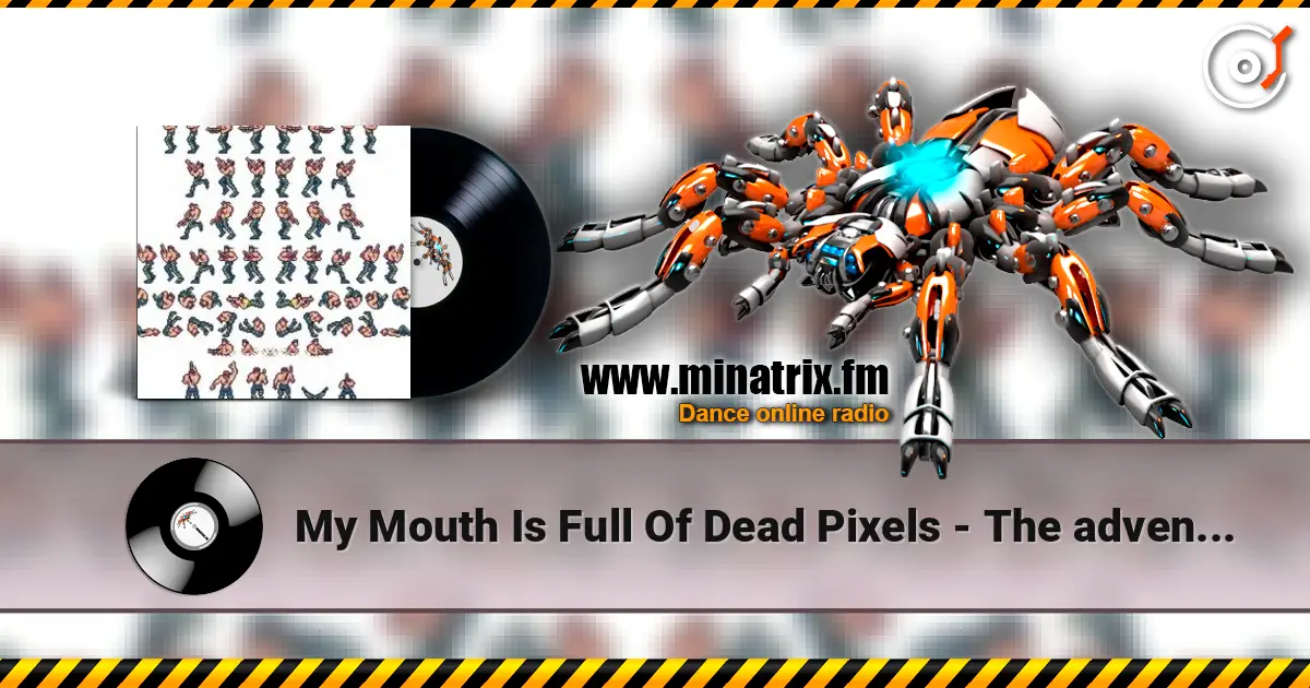 My Mouth Is Full Of Dead Pixels - The adventure of bill and lance слухати онлайн у високій якості | Minatrix.FM