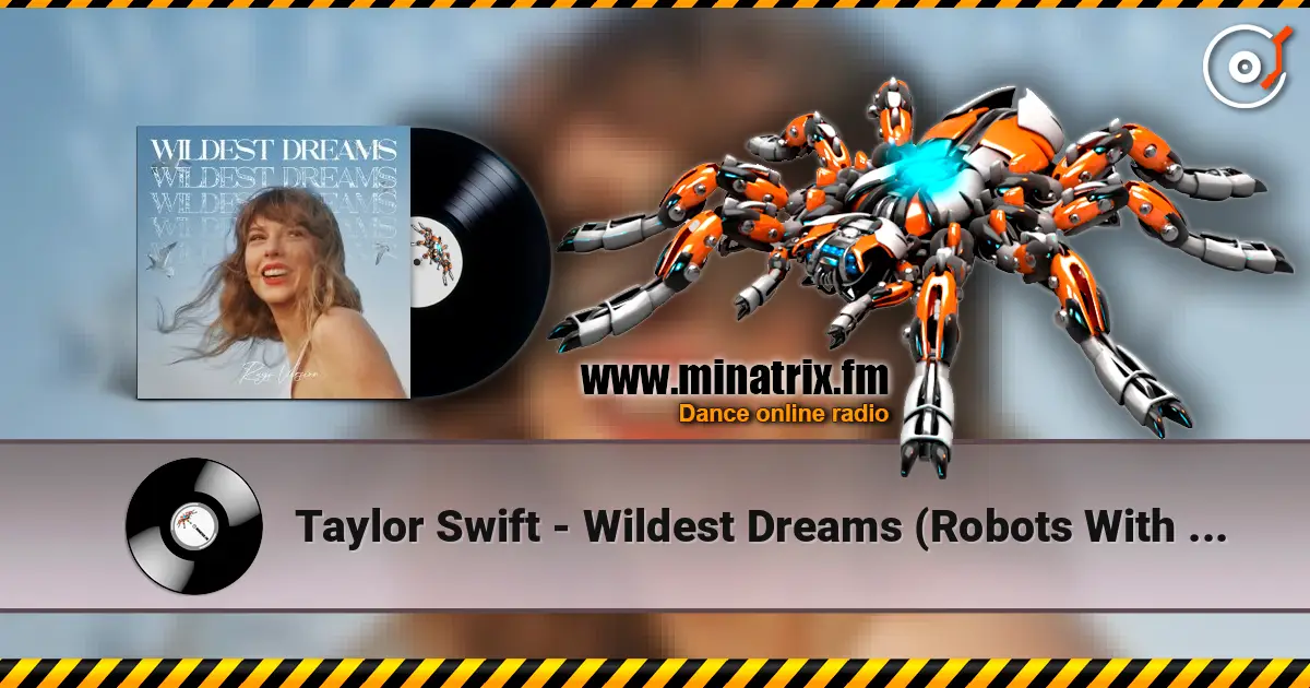 Taylor Swift - Wildest Dreams (Robots With Rayguns Remix) 高品质在线收听 | Minatrix.FM