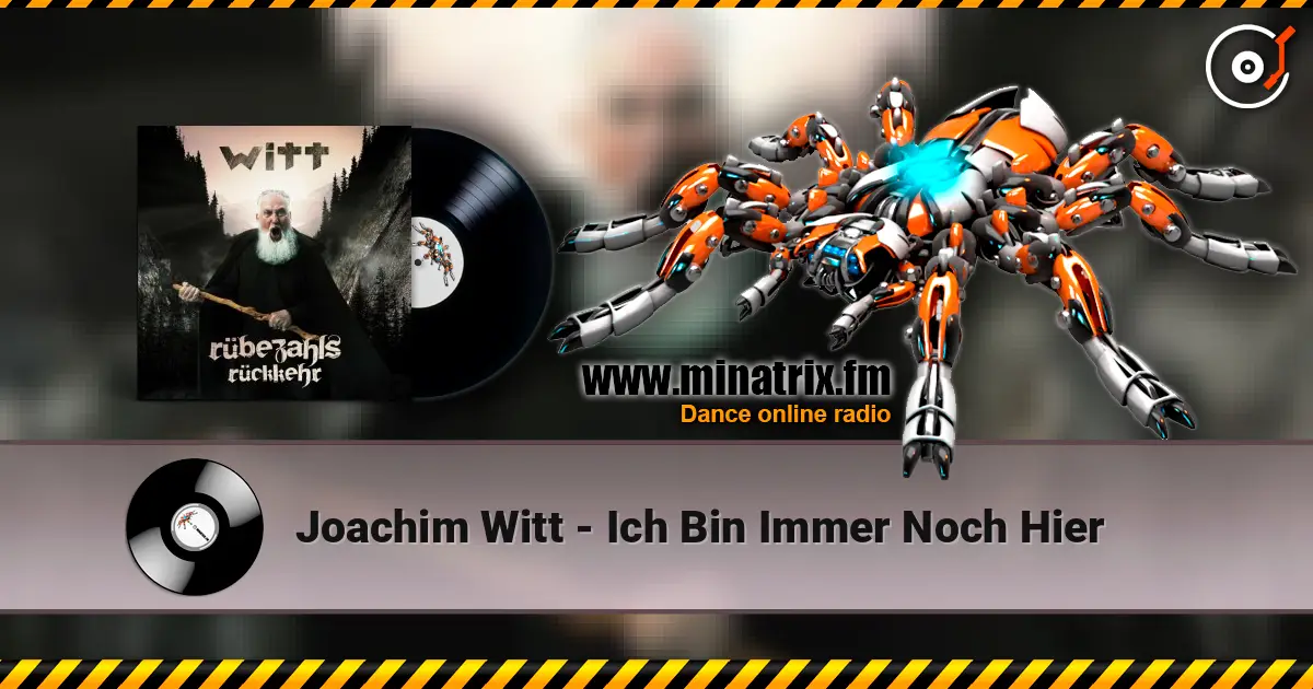 Joachim Witt - Ich Bin Immer Noch Hier слухати онлайн у високій якості | Minatrix.FM
