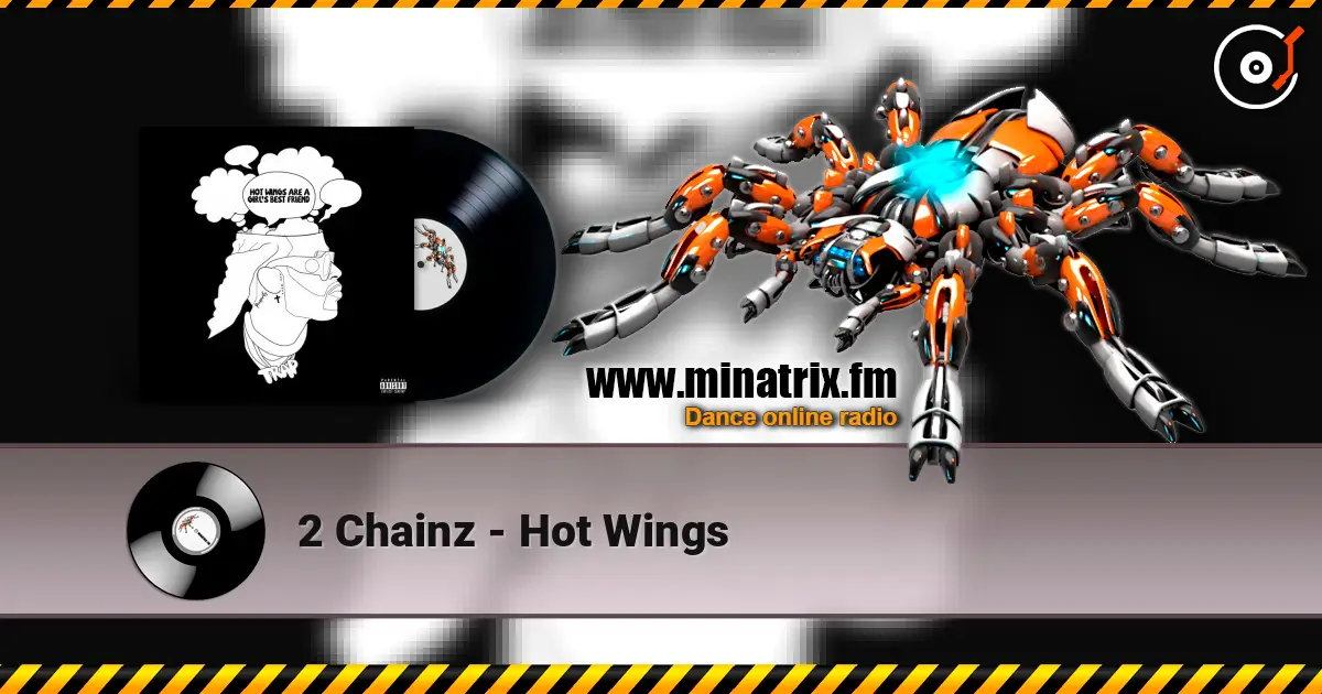 2 Chainz - Hot Wings 高品质在线收听 | Minatrix.FM