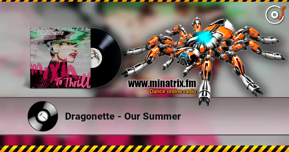 Dragonette - Our Summer 高品质在线收听 | Minatrix.FM