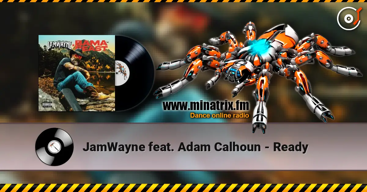 JamWayne feat. Adam Calhoun - Ready 高品质在线收听 | Minatrix.FM