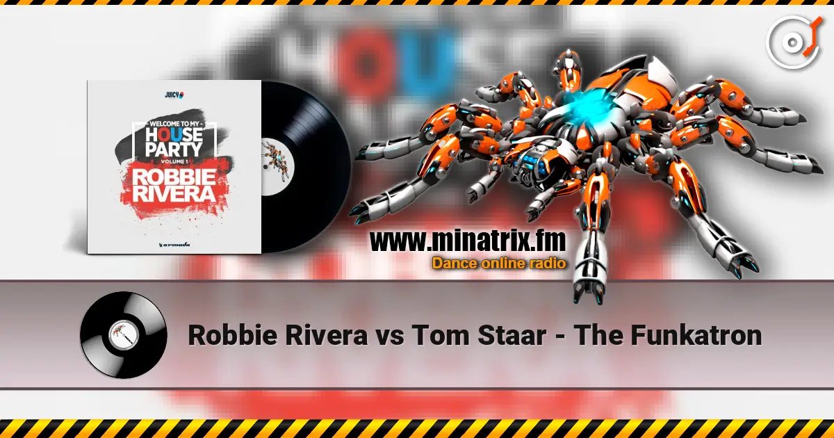 Robbie Rivera vs Tom Staar - The Funkatron 高品质在线收听 | Minatrix.FM