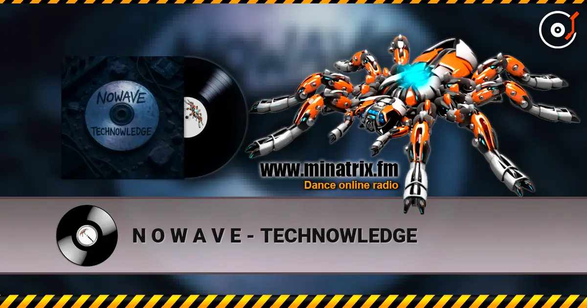 N O W A V E - TECHNOWLEDGE 高品质在线收听 | Minatrix.FM