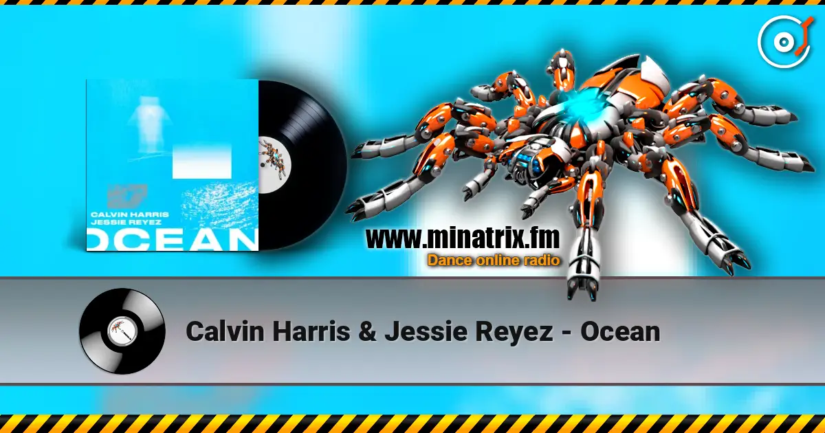Calvin Harris & Jessie Reyez - Ocean 高品质在线收听 | Minatrix.FM