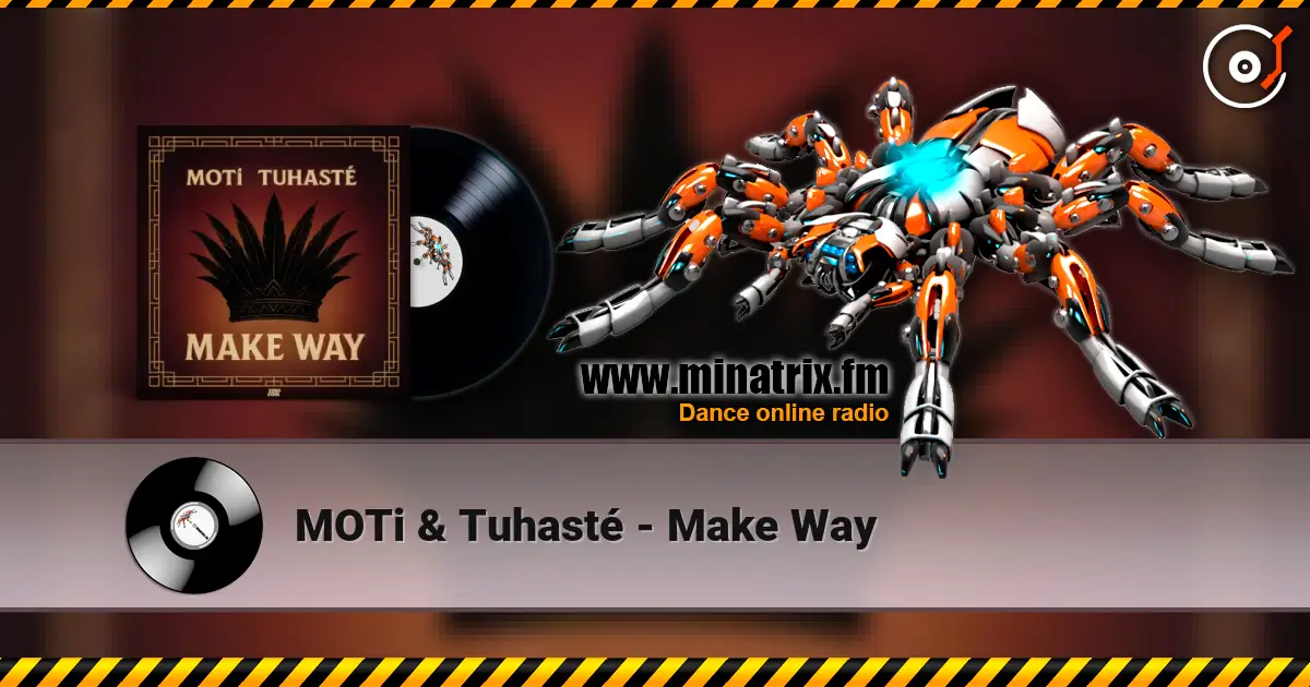 MOTi & Tuhasté - Make Way 高品质在线收听 | Minatrix.FM