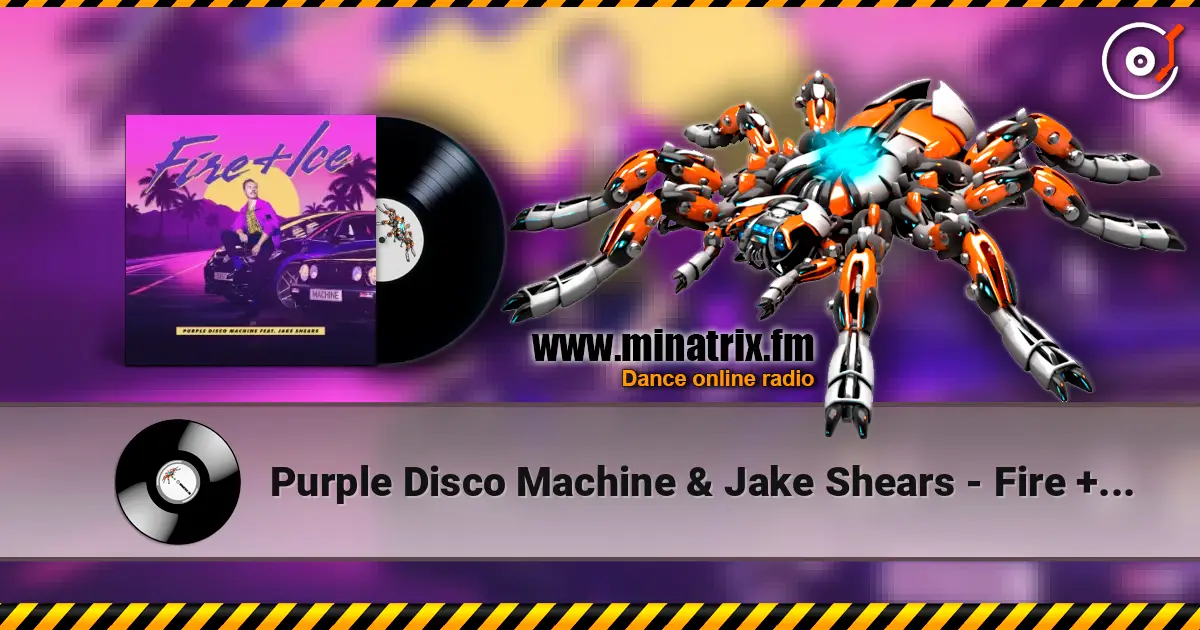 Purple Disco Machine & Jake Shears - Fire + Ice 高品质在线收听 | Minatrix.FM
