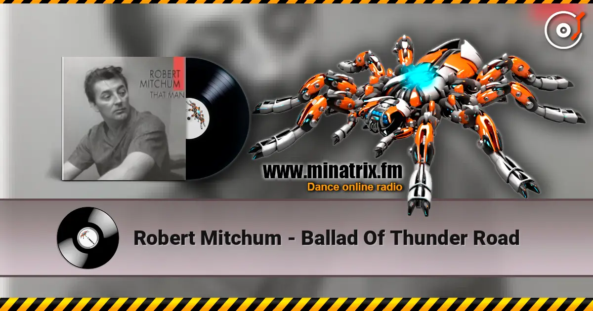 Robert Mitchum - Ballad Of Thunder Road 高品质在线收听 | Minatrix.FM