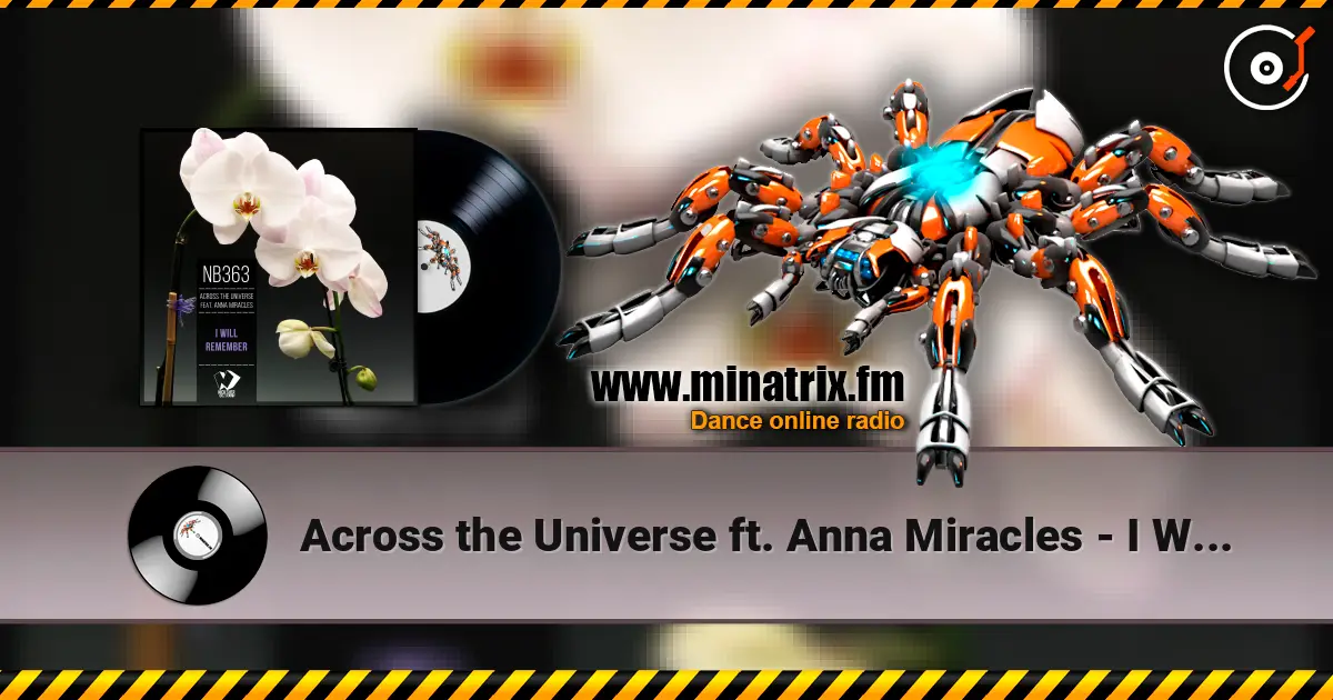 Across the Universe ft. Anna Miracles - I Will Remember (Original mix) 高品质在线收听 | Minatrix.FM