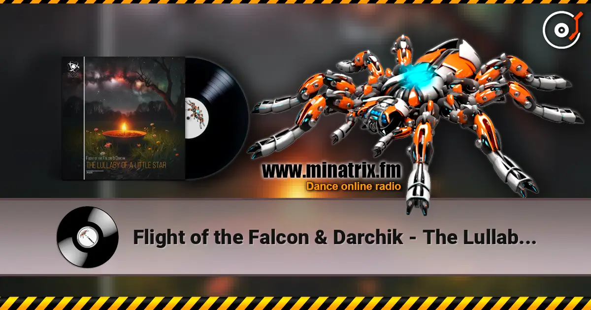 Flight of the Falcon & Darchik - The Lullaby of a Little Star 高品质在线收听 | Minatrix.FM