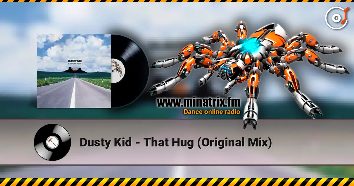 Dusty Kid - That Hug (Original Mix) 高品质在线收听 | Minatrix.FM