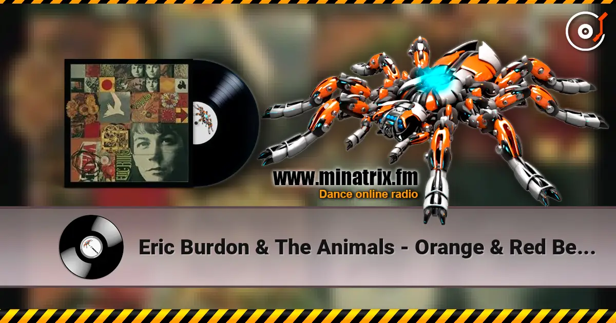 Eric Burdon & The Animals - Orange & Red Beams 高品质在线收听 | Minatrix.FM