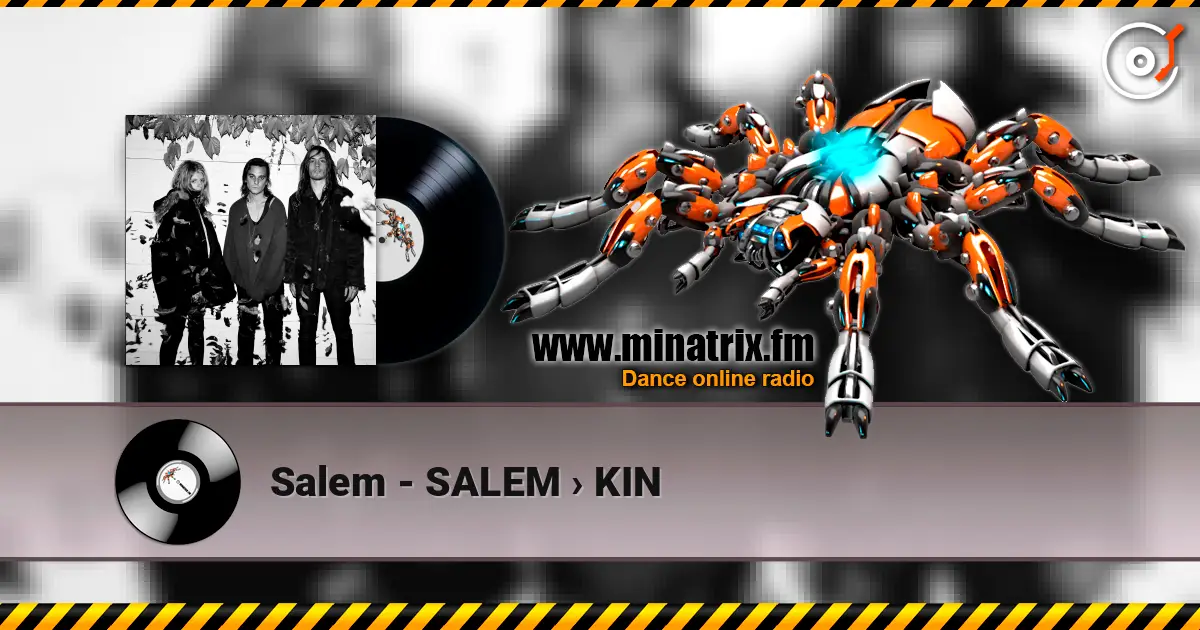 Salem - SALEM › KIN 高品质在线收听 | Minatrix.FM