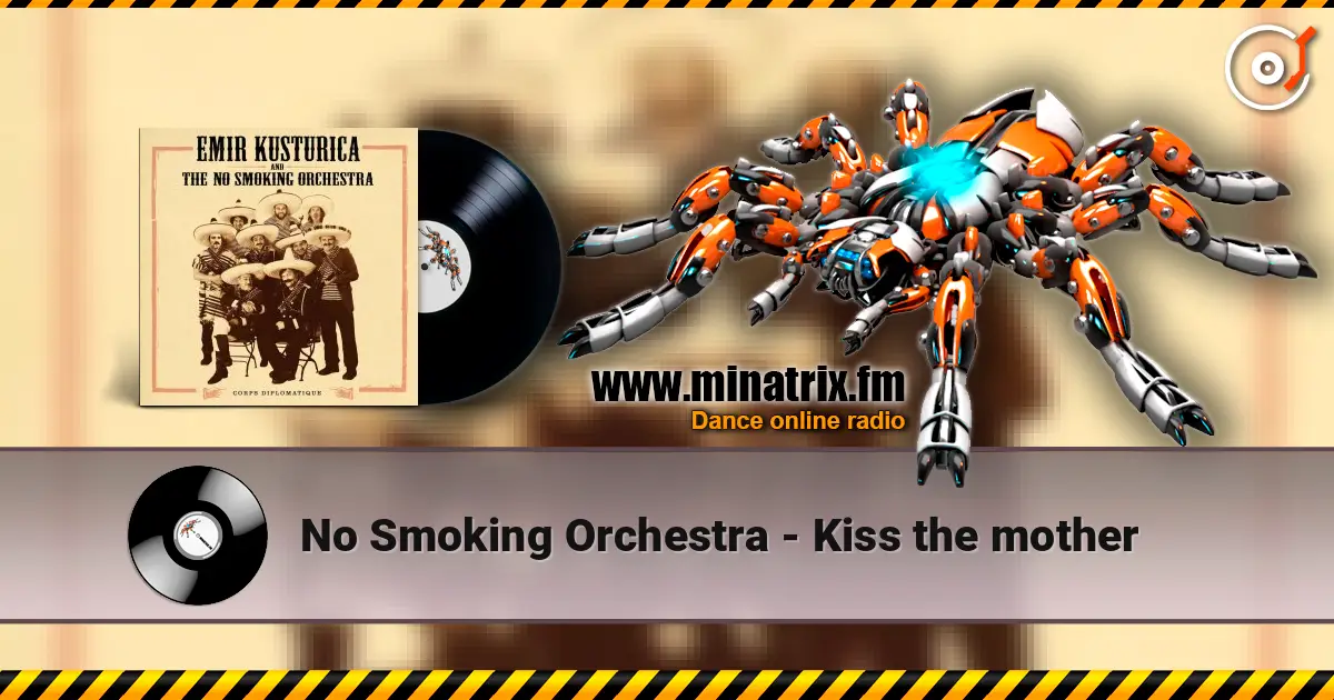 No Smoking Orchestra - Kiss the mother 高品质在线收听 | Minatrix.FM