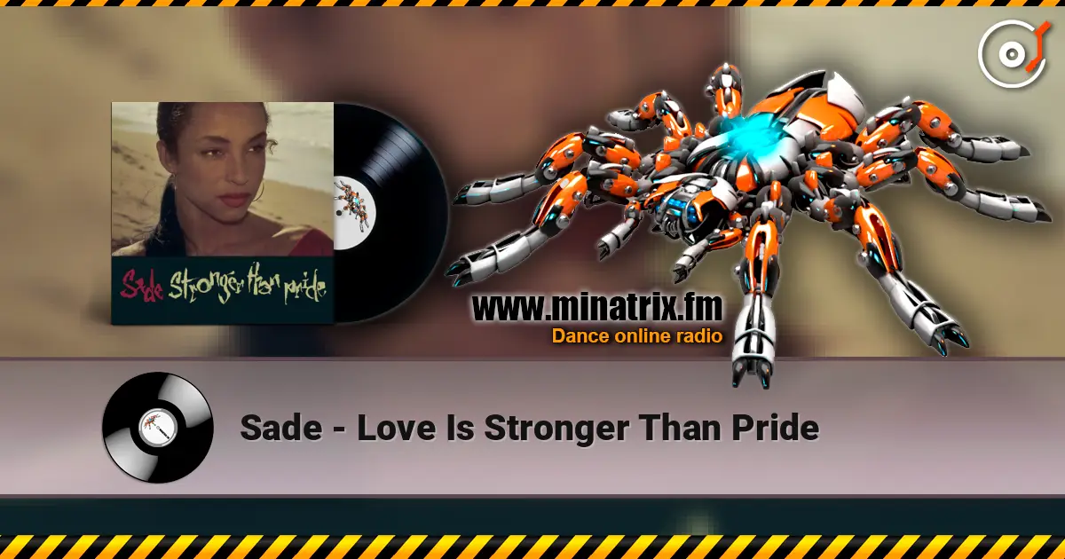 Sade - Love Is Stronger Than Pride 高品质在线收听 | Minatrix.FM