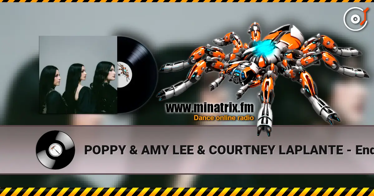 POPPY & AMY LEE & COURTNEY LAPLANTE - End of You 高品质在线收听 | Minatrix.FM