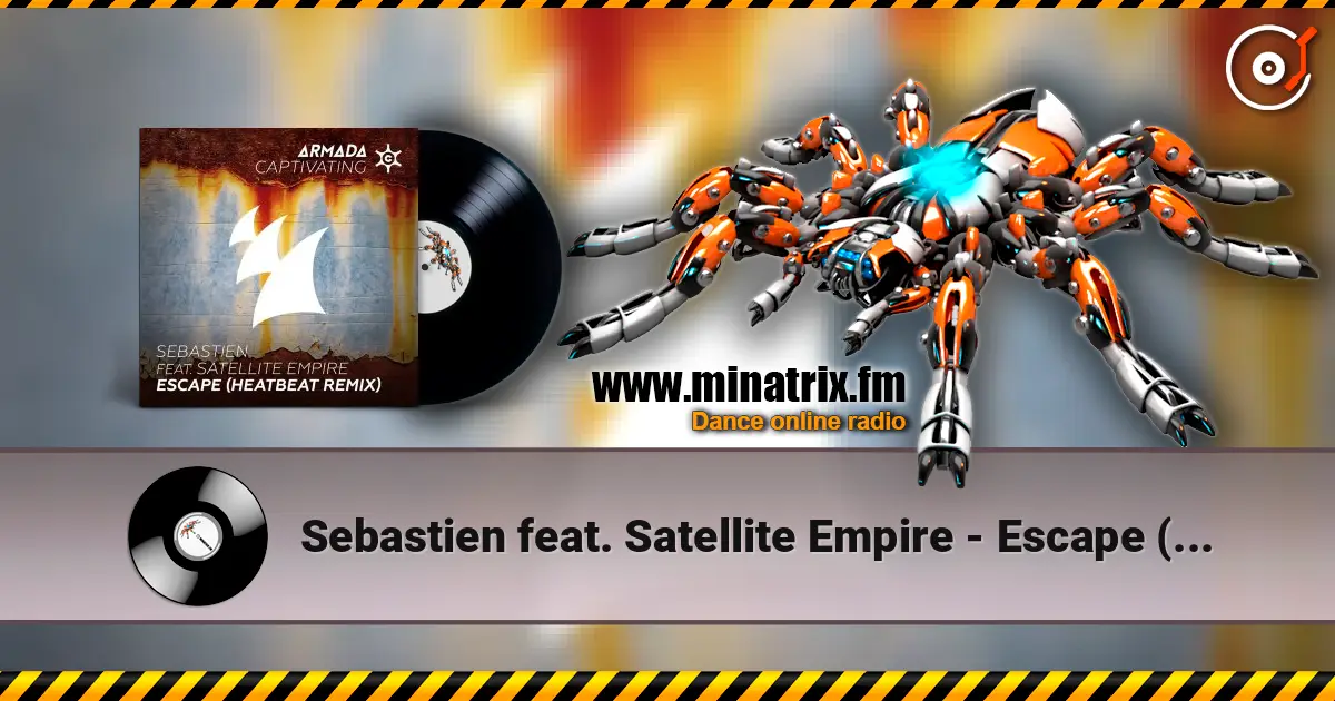 Sebastien feat. Satellite Empire - Escape (Heatbeat Remix) 高品质在线收听 | Minatrix.FM