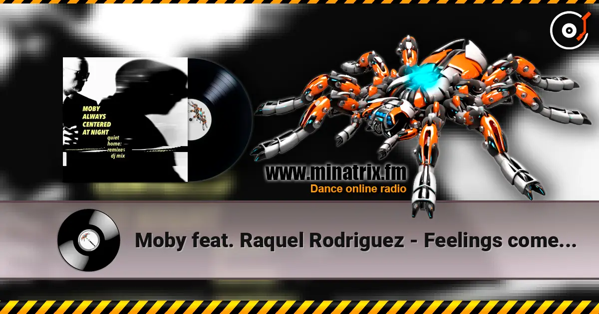 Moby feat. Raquel Rodriguez - Feelings come undone (june 2 remix) 高品质在线收听 | Minatrix.FM