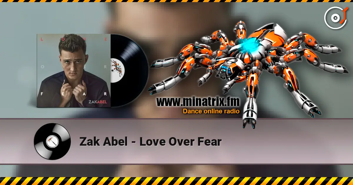 Zak Abel - Love Over Fear 高品质在线收听 | Minatrix.FM