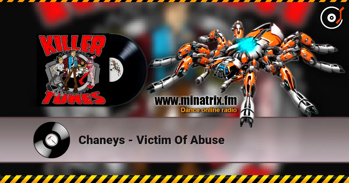 Chaneys - Victim Of Abuse 高品质在线收听 | Minatrix.FM