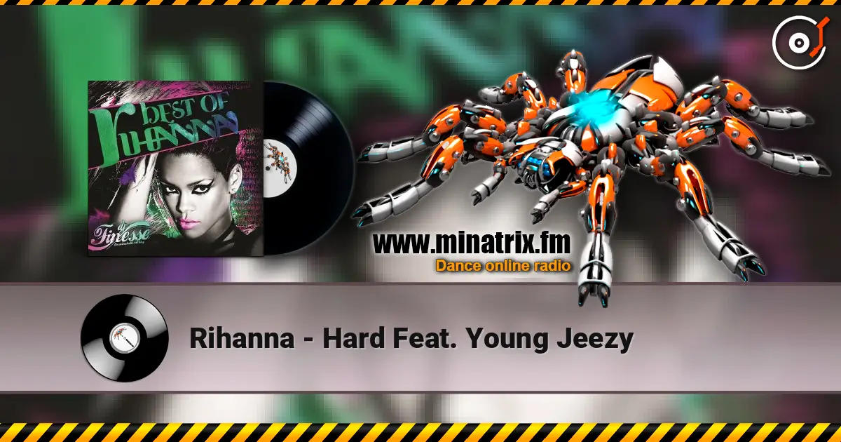 Rihanna - Hard Feat. Young Jeezy 高品质在线收听 | Minatrix.FM