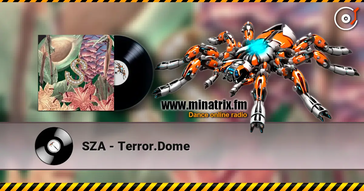 SZA - Terror.Dome 高品质在线收听 | Minatrix.FM
