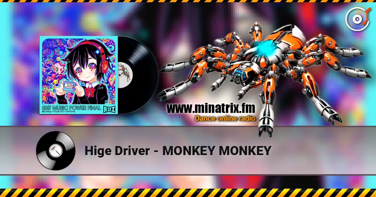 Hige Driver - MONKEY MONKEY слухати онлайн у високій якості | Minatrix.FM