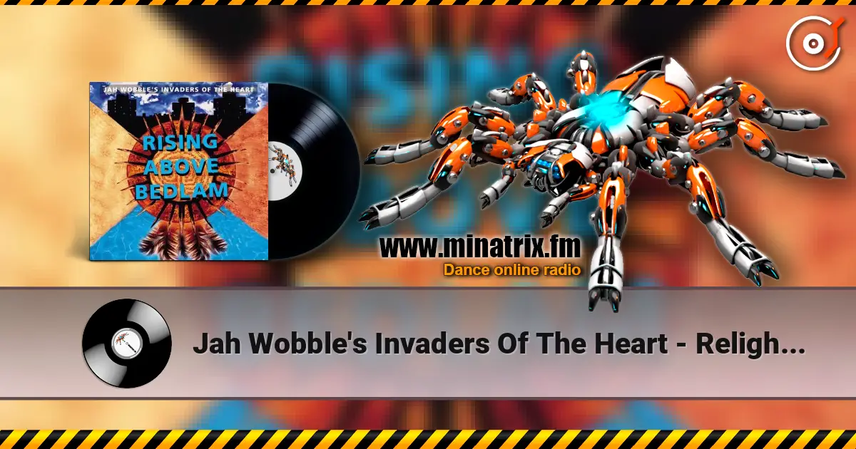 Jah Wobble's Invaders Of The Heart - Relight The Flame 高品质在线收听 | Minatrix.FM