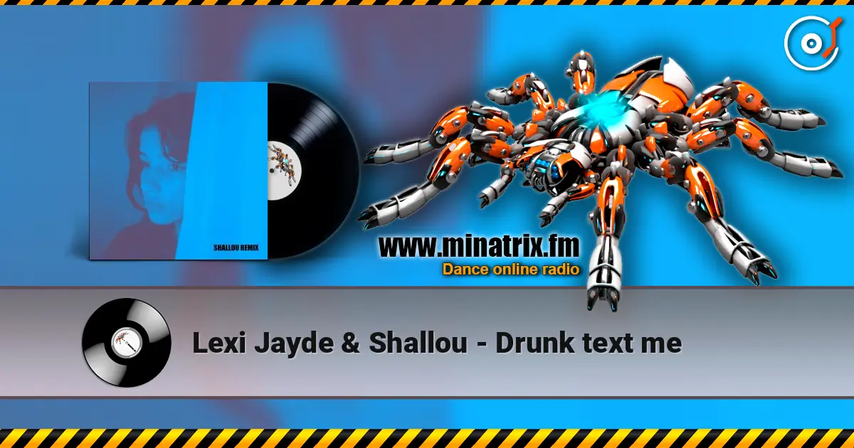 Lexi Jayde & Shallou - Drunk text me 高品质在线收听 | Minatrix.FM