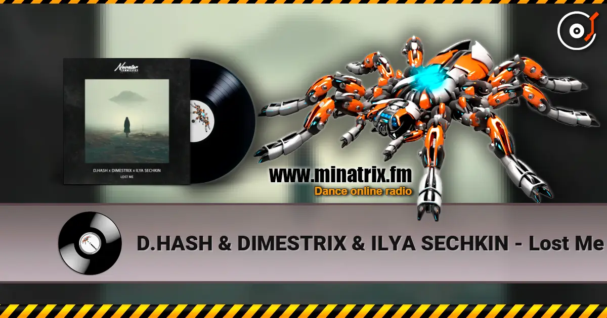 D.HASH & DIMESTRIX & ILYA SECHKIN - Lost Me 高品质在线收听 | Minatrix.FM