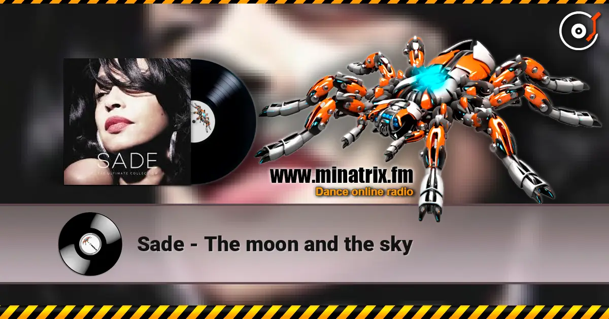 Sade - The moon and the sky 高品质在线收听 | Minatrix.FM