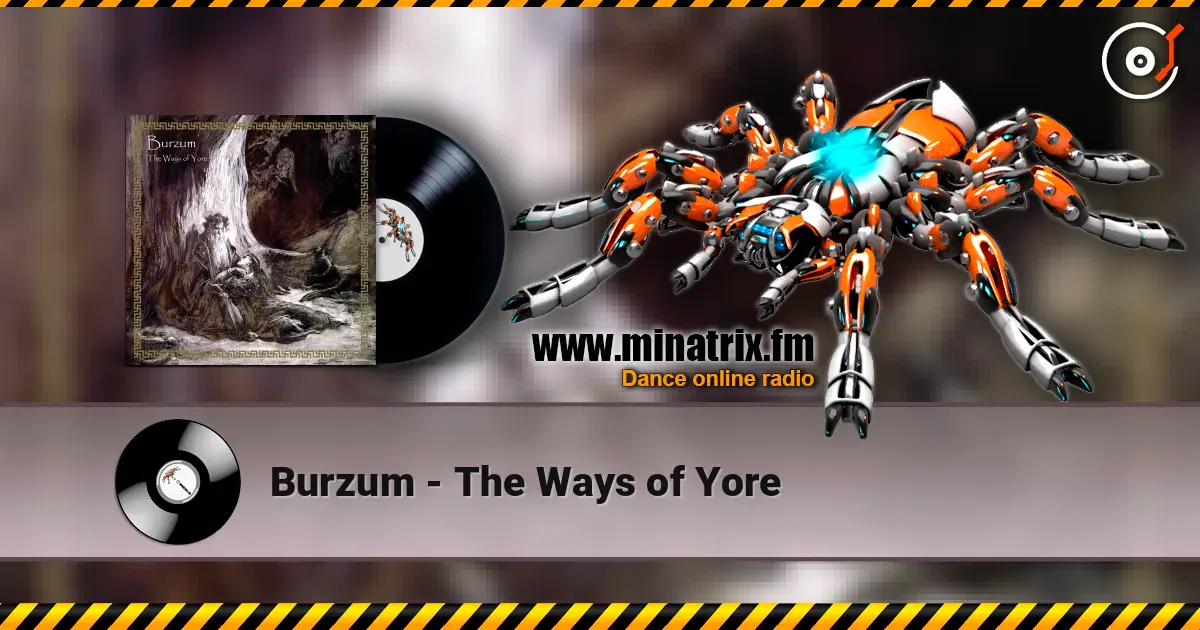 Burzum - The Ways of Yore 高品质在线收听 | Minatrix.FM