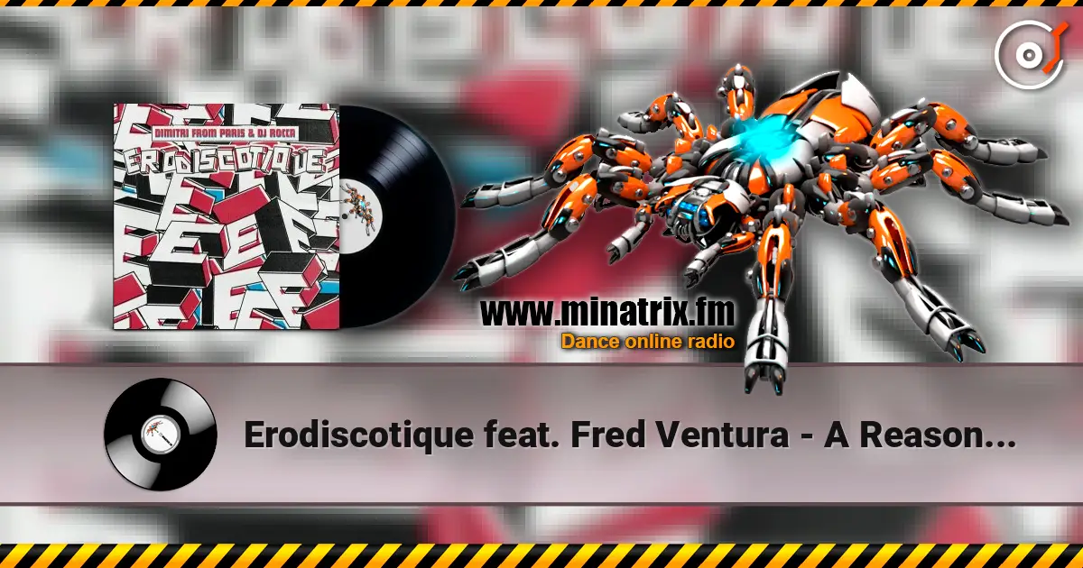 Erodiscotique feat. Fred Ventura - A Reason For Living 高品质在线收听 | Minatrix.FM