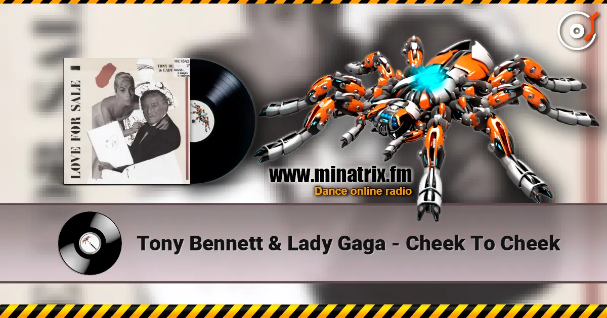 Tony Bennett & Lady Gaga - Cheek To Cheek 高品质在线收听 | Minatrix.FM
