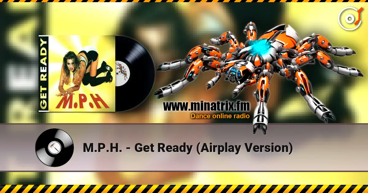 M.P.H. - Get Ready (Airplay Version) 高品质在线收听 | Minatrix.FM