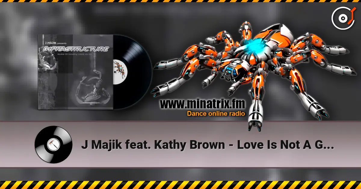 J Majik feat. Kathy Brown - Love Is Not A Game (Dillinja) 高品质在线收听 | Minatrix.FM