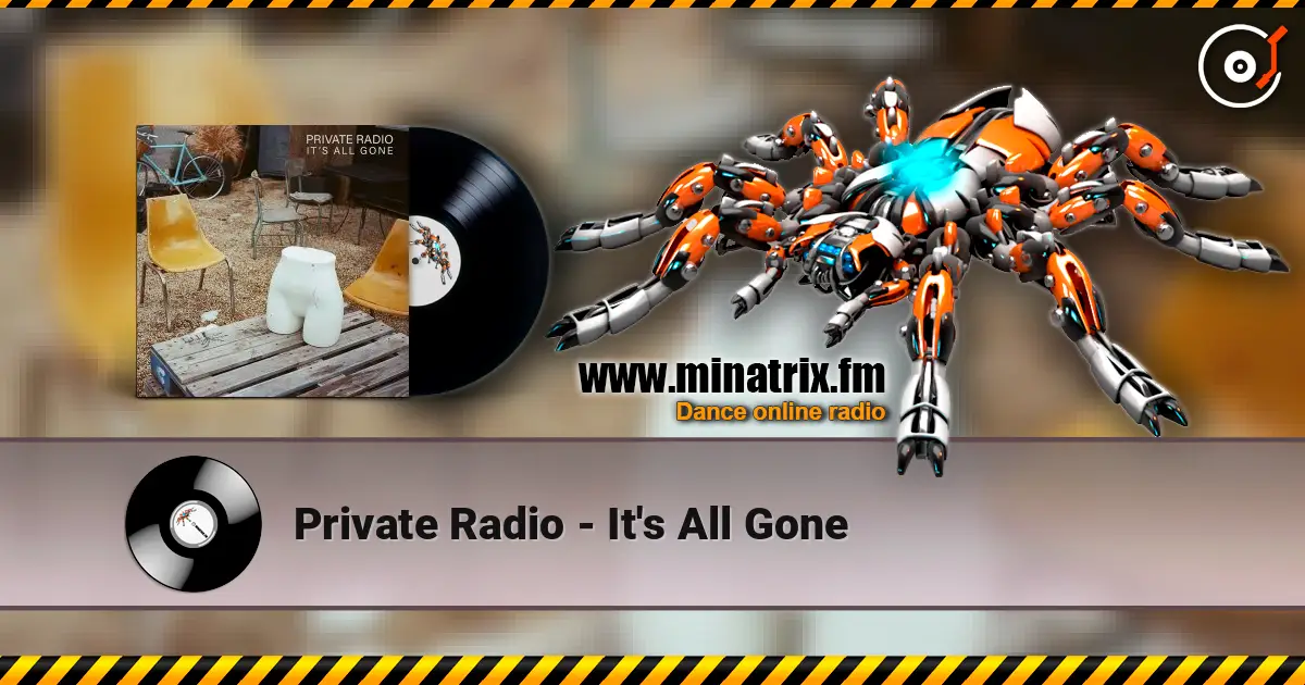 Private Radio - It's All Gone 高品质在线收听 | Minatrix.FM