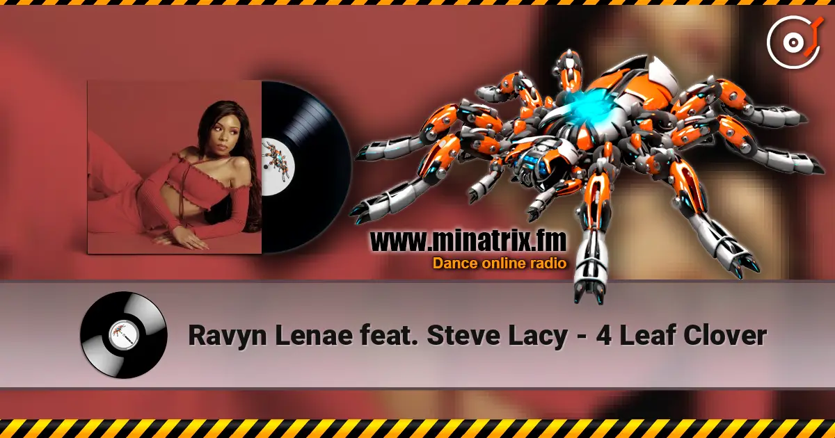 Ravyn Lenae feat. Steve Lacy - 4 Leaf Clover 高品质在线收听 | Minatrix.FM