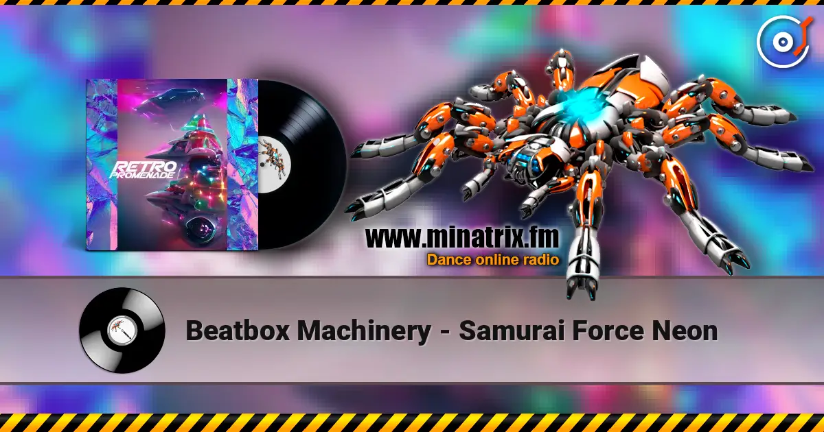 Beatbox Machinery - Samurai Force Neon 高品质在线收听 | Minatrix.FM
