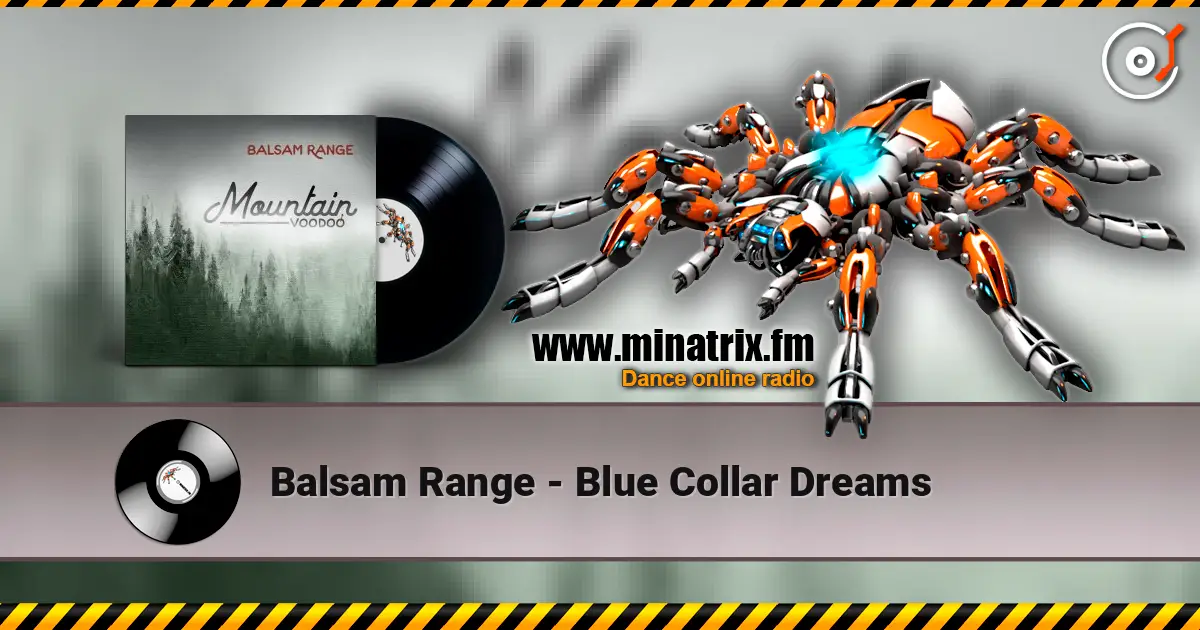 Balsam Range - Blue Collar Dreams 高品质在线收听 | Minatrix.FM