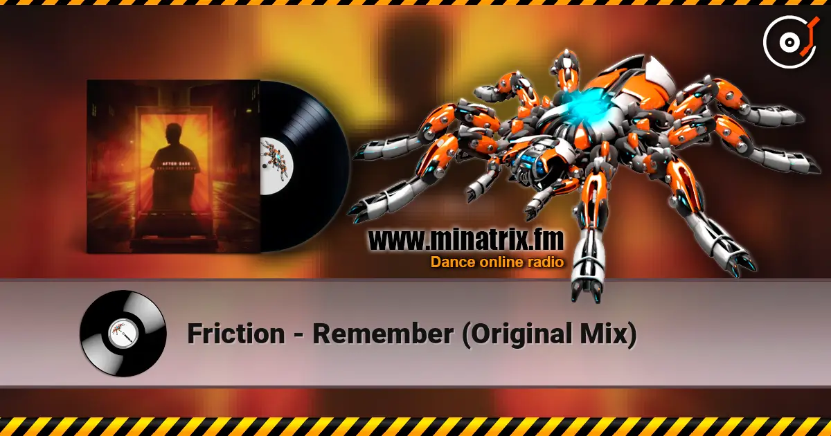 Friction - Remember (Original Mix) 高品质在线收听 | Minatrix.FM