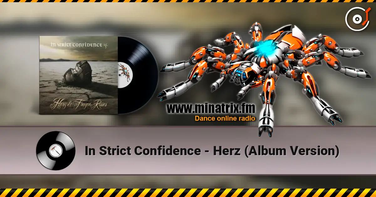 In Strict Confidence - Herz (Album Version) 高品质在线收听 | Minatrix.FM