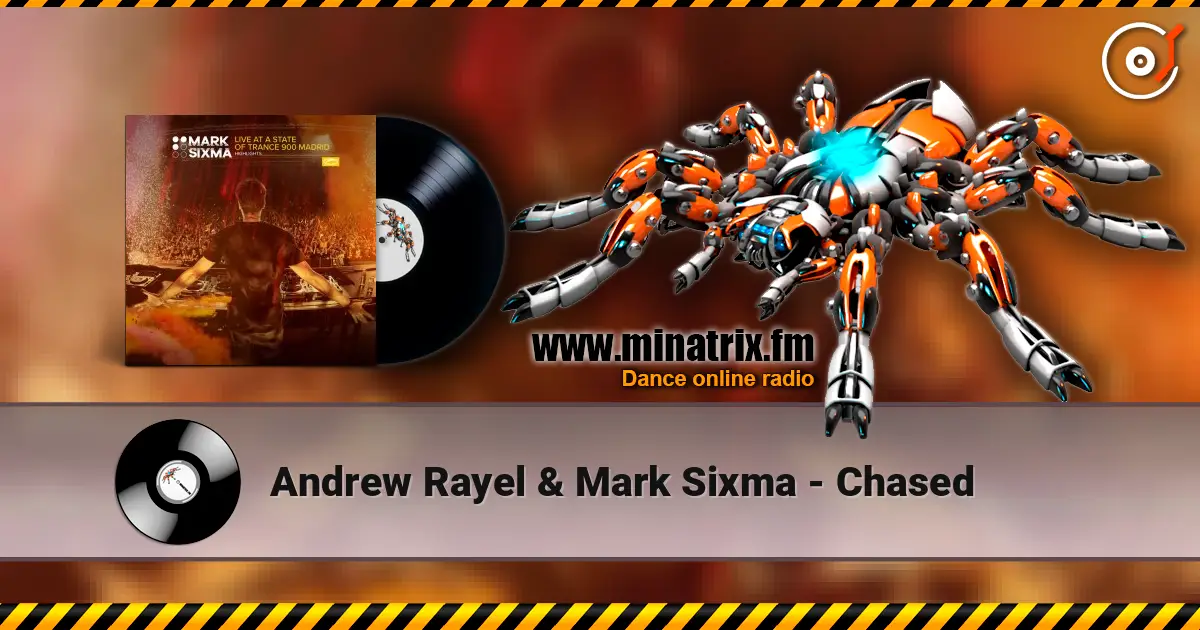 Andrew Rayel & Mark Sixma - Chased 高品质在线收听 | Minatrix.FM