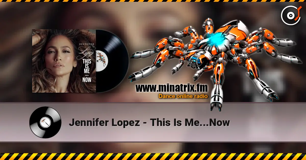 Jennifer Lopez - This Is Me...Now 高品质在线收听 | Minatrix.FM