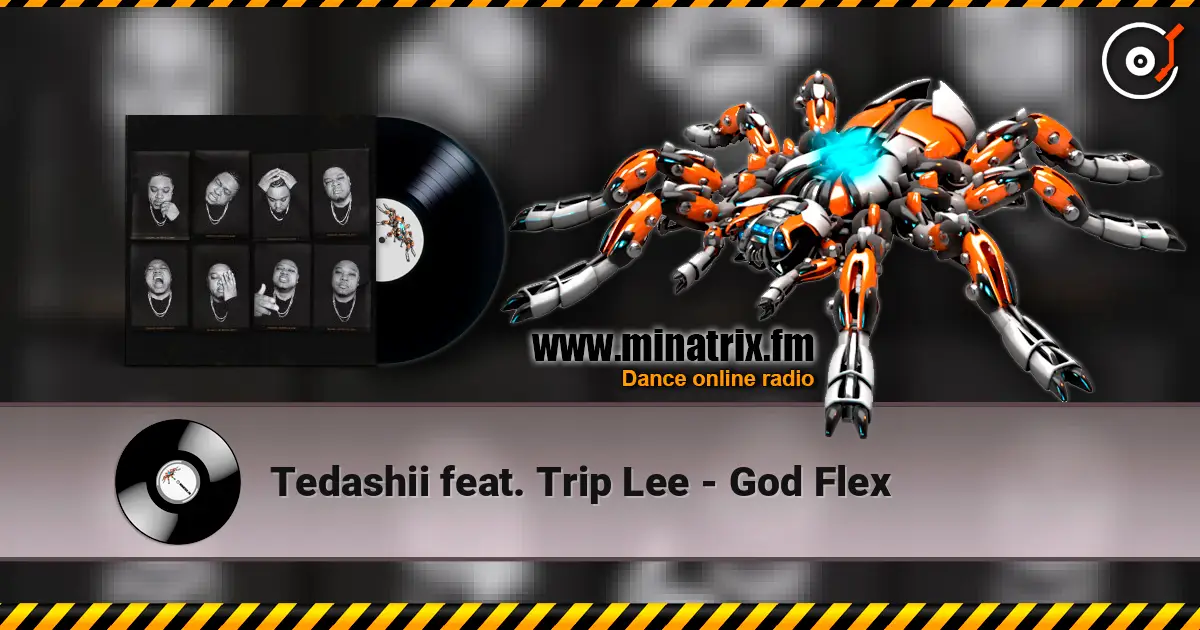 Tedashii feat. Trip Lee - God Flex 高品质在线收听 | Minatrix.FM