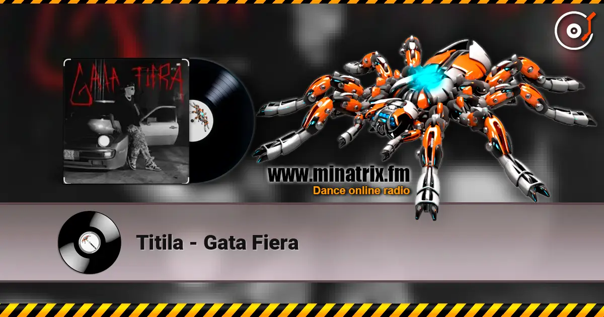 Titila - Gata Fiera 高品质在线收听 | Minatrix.FM