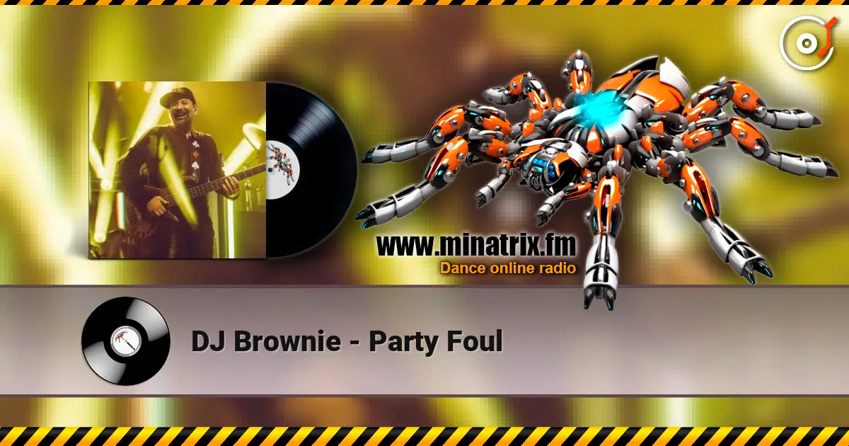 DJ Brownie - Party Foul 高品质在线收听 | Minatrix.FM
