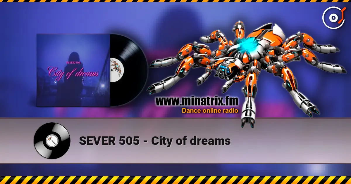 SEVER 505 - City of dreams 高品质在线收听 | Minatrix.FM